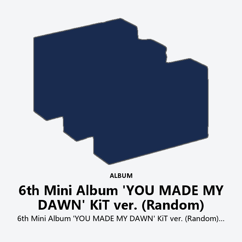 6th Mini Album 'YOU MADE MY DAWN' KiT ver. (Random)