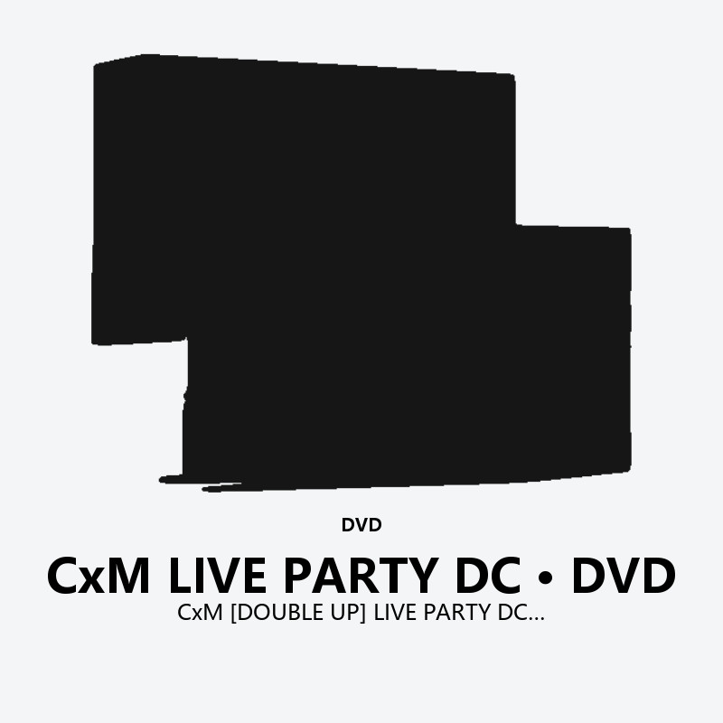 CxM [DOUBLE UP] LIVE PARTY DC